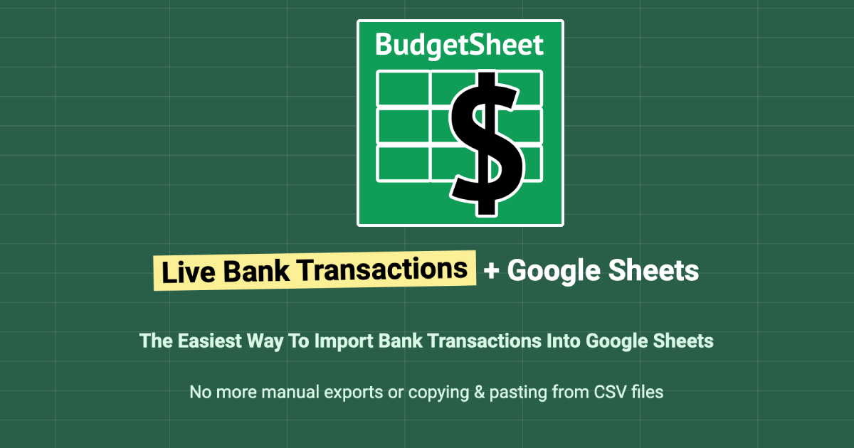 BudgetSheet - Import Bank Transactions Into Google Sheets